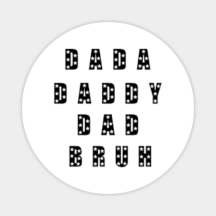 Dada Daddy Dad Bruh Fathers Day Magnet